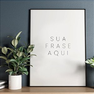 Quadro decorativo Personalize sua Frase.