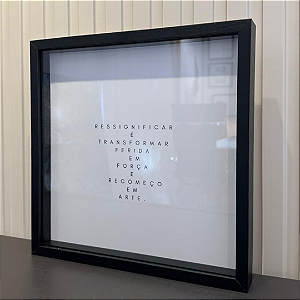 Quadro Decorativo Frase - 32x32 impressão fotográfica, vidro incolor, espaçador e moldura madeira preta.