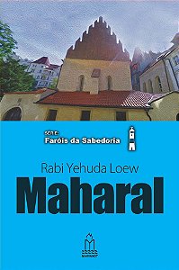Maharal de Praga - Rabi Yehuda Loew