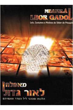 Meafelá leor Gadol leis, costumes e motivos do Seder de Pessach - autor Meir Koschland