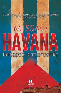 MISSÃO HAVANA - Rodrigo Bittencourt