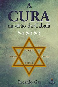 A CURA NA VISÃO DA CABALÁ - Ricardo Gaz