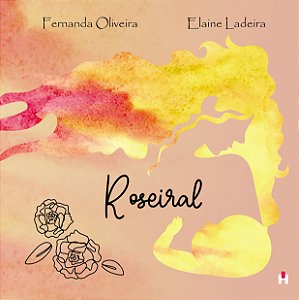 ROSEIRAL - Fernanda Oliveira e Elaine Ladeira