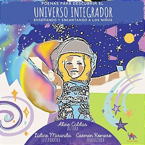 POEMAS PARA DESCUBRIR EL UNIVERSO INTEGRADOR - Aline Caldas