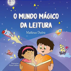 O MUNDO MÁGICO DA LEITURA - Matteus Dutra