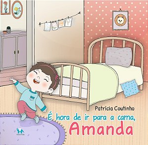 É HORA DE IR PARA A CAMA, AMANDA - Patrícia Coutinho