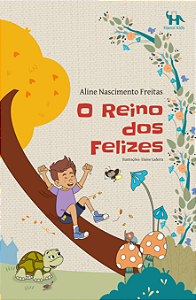 O REINO DOS FELIZES - Aline Nascimento Freitas