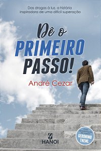 DÊ O PRIMEIRO PASSO! - André Cezar