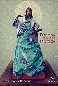 POEMAS PELA VIA DA MÍSTICA - Lisiane Aguiar Henrique