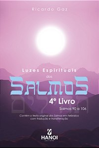 LUZES ESPIRITUAIS DOS SALMOS, 4º Livro - Ricardo Gaz