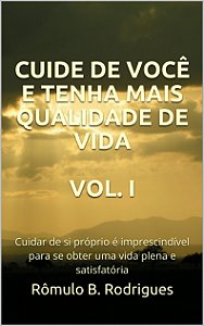 CUIDE DE VOCÊ E TENHA MAIS QUALIDADE DE VIDA - VOL I