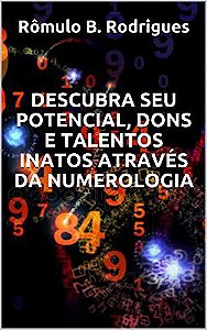 E-book: DESCUBRA SEU POTENCIAL, DONS E TALENTOS ATRAVÉS DA NUMEROLOGIA