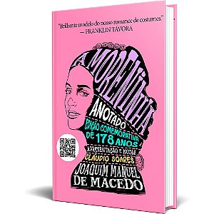 A Moreninha Anotado — Coleção Clássicos Anotados Volume 10 — Capa Dura (LANÇAMENTO)