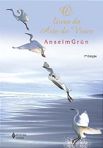 O livro da Arte de Viver - Anselm Grün