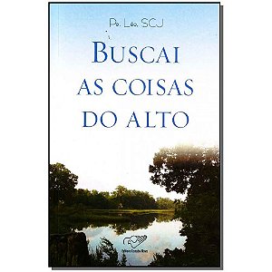 Livro Buscai as coisas do alto - Pe. Leo