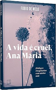Livro A Vida é Cruel, Ana Maria
