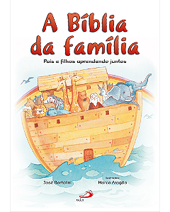 A Bíblia da Família - Pais e Filhos aprendendo juntos