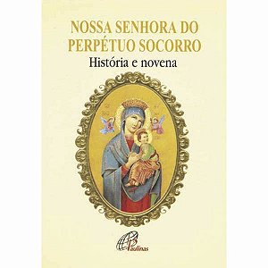 História e Novena a Nossa Senhora do Perpétuo Socorro