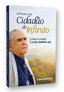 Apenas um Cidadão do Infinito (Biografia Pe. Zezinho, scj)