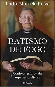 Livro Batismo de Fogo - Pe. Marcelo Rossi