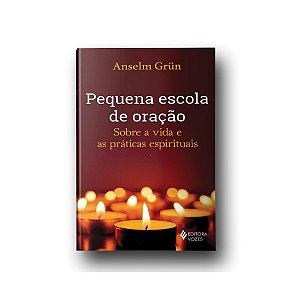 Descubra a Pequena Escola de Oração - Anselm Grün: Uma Jornada Única com Jesus