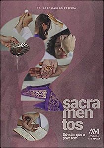 Livro Sacramentos - Dúvidas que o povo tem