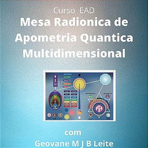 Curso EAD Mesa Radionica de Apometria Quantica Multidimensional