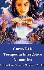 CURSO EAD FORMAÇÃO EM TERAPEUTA ENERGÉTICO XAMÂNICO