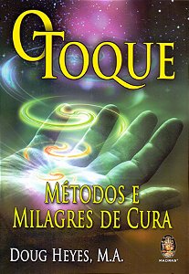 O Toque Métodos e Milagres de Cura