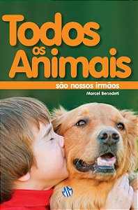 Todos os Animais São Nossos Irmãos