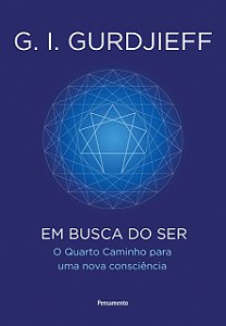 Em busca do ser: O Quarto Caminho Para Uma Nova Consciência