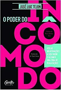 O Poder do incômodo: Use as insatisfações a seu favor e alcance uma vida de realizações