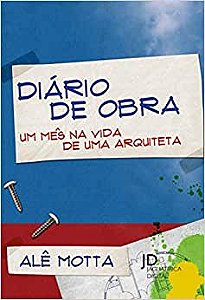 Diário de Obra: um Mês na Vida de uma Arquiteta