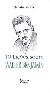 10 lições sobre Walter Benjamin