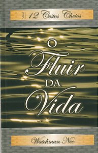 O Fluir da Vida - Série 12 Cestos Cheios - Vol. 1 - 2ª Ed. 2005