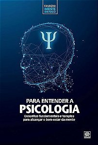 Coleção mente em foco - Para entender a Psicologia 1