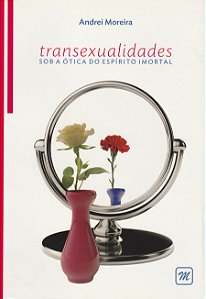 Transexualidades sob a ótica do Espírito Imortal