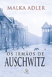 Os irmãos de Auschwitz