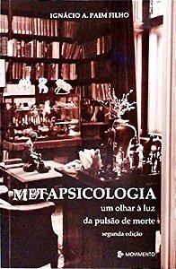 Metapsicologia. Um Olhar à Luz da Pulsão de Morte