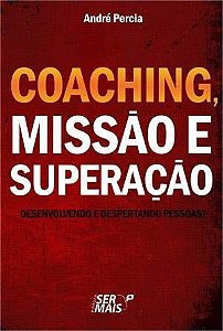 Coaching, Missão E Superação