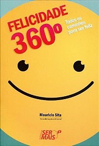 Felicidade 360º Todos Os Caminhos Para Ser Feliz