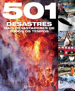 501 Desastres Mais Devastadores De Todos Os Tempos