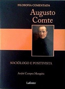 Augusto Comte - Sociólogo E Positivista