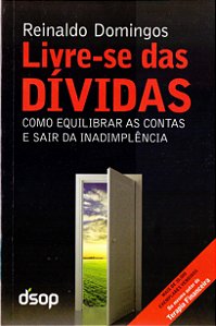 Livre-Se Das Dívidas. Como Equilibrar As Contas E Sair Da Inadimplência