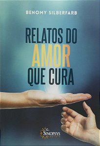 Relatos Do Amor Que Cura