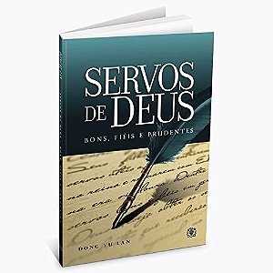 Servos De Deus. Bons, Fiéis E Prudentes