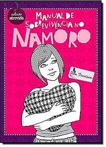 Manual De Sobrevivência No Namoro