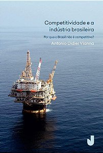 Competitividade E A Indústria Brasileira