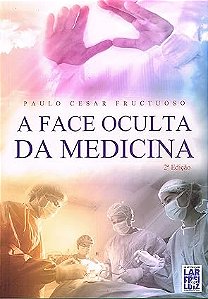 A Face Oculta da Medicina