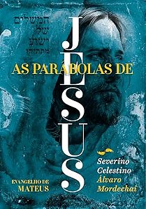 As parábolas de Jesus: Visão judaico-cristã-espírita-Evangelho de Mateus